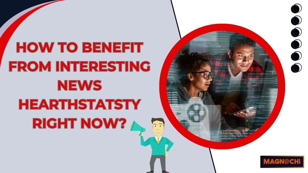 How to Benefit from interesting News Hearthstatsty Right Now?