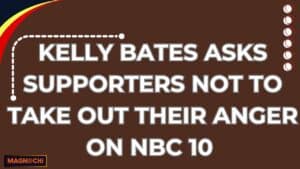 Kelly Bates Asks Supporters Not To Take Out Their Anger On NBC 10